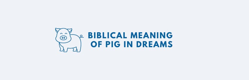 The Biblical meaning of pig in dreams