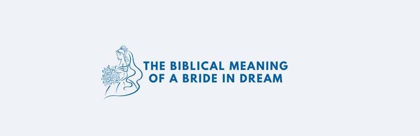 The Biblical Meaning of a Bride in Dreams