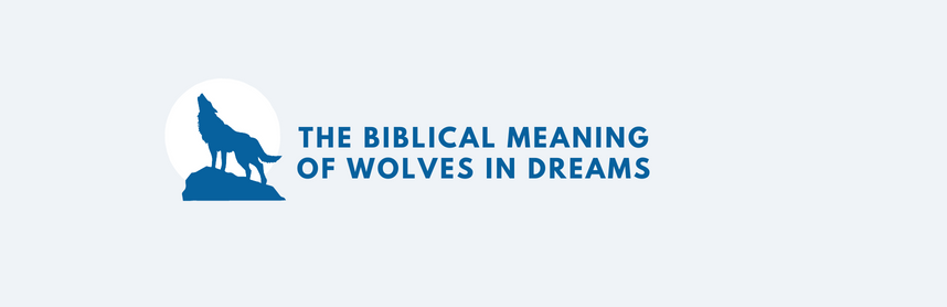 Biblical meaning of wolves in dreams
